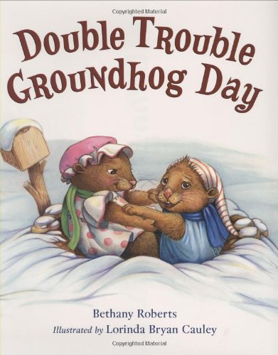Double Trouble Groundhog Day by Bethany Roberts