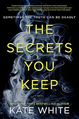 The Secrets You Keep: A Novel