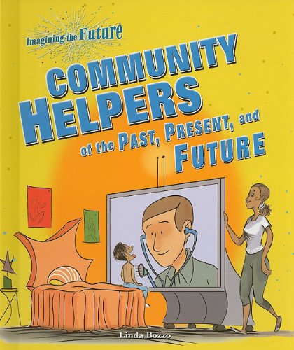 Community Helpers of the Past, Present, and Future by Linda Bozzo