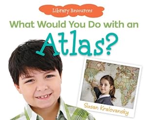 What Would You Do With an Atlas?