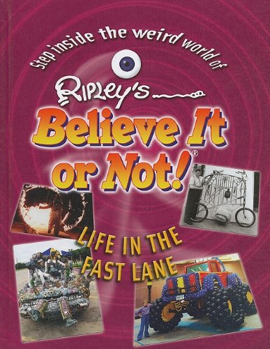 Life in the Fast Lane (Ripley's Believe It or Not! (Mason Crest Library)) by Ripley Publishing