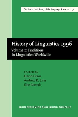 History of Linguistics 1996: Volume 1: Traditions in Linguistics Worldwide (Studies in the History of the Language Sciences)
