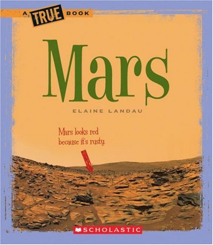 Mars (True Books: Space) by Elaine Landau