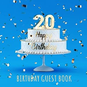 Happy 20th Birthday: Birthday Party Guest Book with 110 Pages - Skyblue Edition