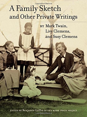 A Family Sketch and Other Private Writings by Mark Twain