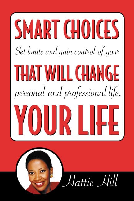 Smart Choices That Will Change Your Life by Hattie Hill