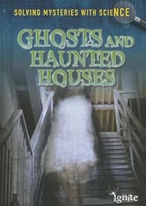 Ghosts & Haunted Houses
