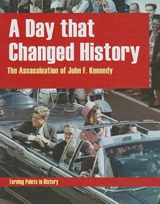 A Day That Changed History: The Assassination of John F. Kennedy