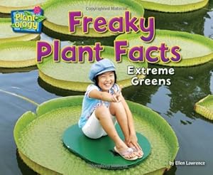 Freaky Plant Facts: Extreme Greens