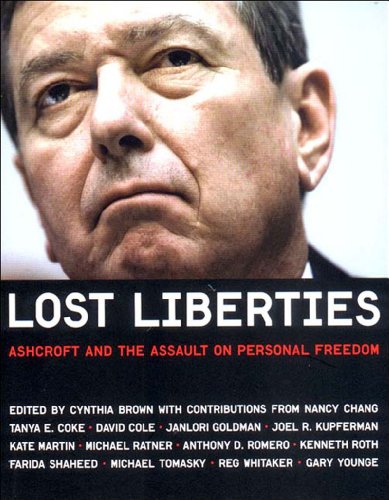 Lost Liberties: Ashcroft and the Assault on Personal Freedom by Aryeh Neier