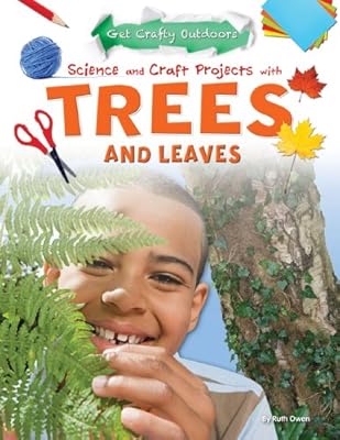 Science and Craft Projects with Trees and Leaves (Get Crafty Outdoors)
