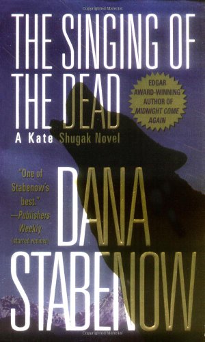 The Singing of the Dead by Dana Stabenow