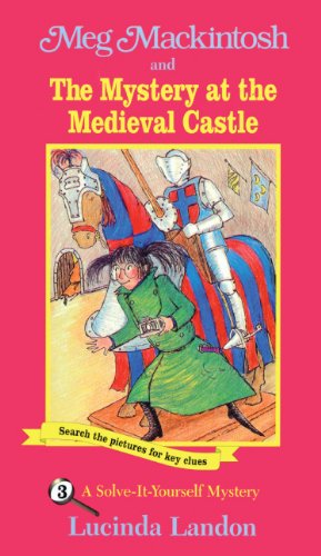 Meg Mackintosh And The Mystery At The Medieval Castle (Turtleback School & Library Binding Edition) (Meg Mackintosh Mysteries: A Solve It Yourself Mystery (PB))