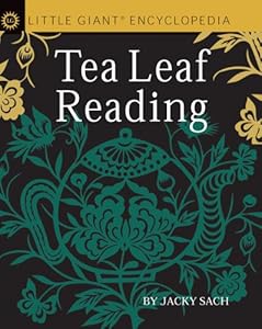 Little Giant® Encyclopedia: Tea Leaf Reading by Jacky Sach