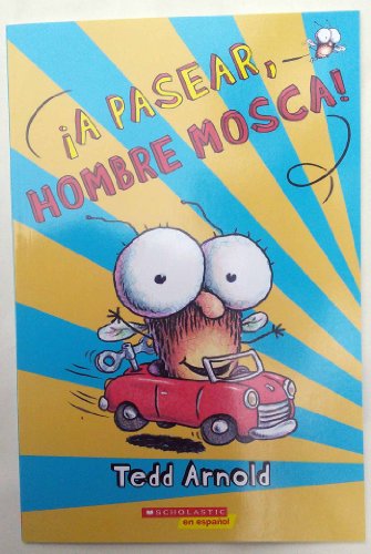 &iexcl;A Pasear, Hombre Mosca! by Tedd Arnold