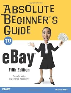 Absolute Beginner's Guide to eBay (5th Edition)