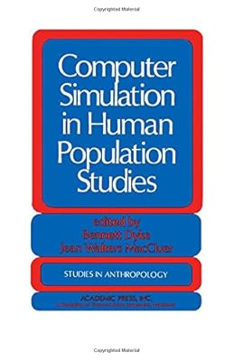 Computer simulation in human population studies (Studies in anthropology)