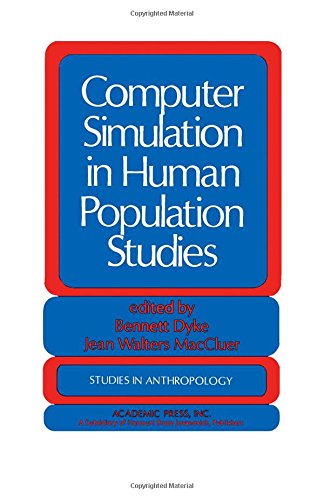 Computer simulation in human population studies (Studies in anthropology) by Bennett Dyke