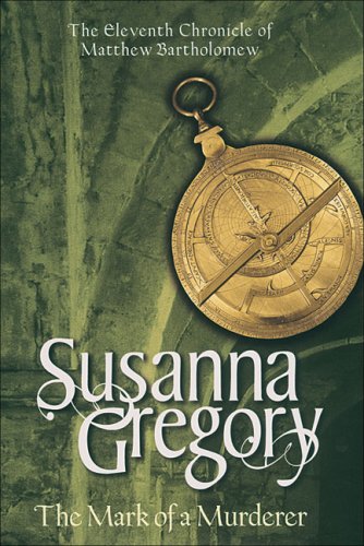 The Mark of a Murderer (Matthew Bartholomew Chronicles) by Susanna Gregory