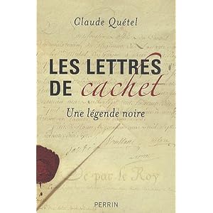 Les lettres de cachet : Une légende noire
