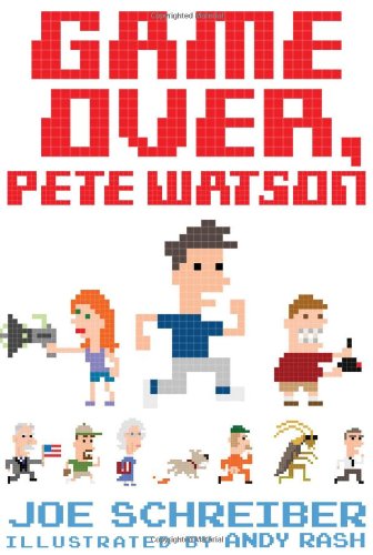 Game Over, Pete Watson by Joe Schreiber