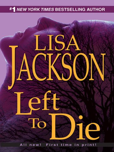 Left To Die (A Selena Alvarez/Regan Pescoli Novel) by Lisa Jackson