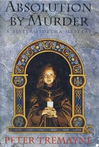 Absolution By Murder: A Sister Fidelma Mystery