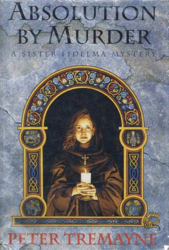 Absolution By Murder: A Sister Fidelma Mystery by Peter Tremayne
