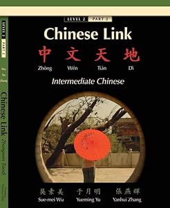 Chinese Link: Zhong Wen Tian Di Intermediate Chinese, Level 2 (Chinese and English Edition)