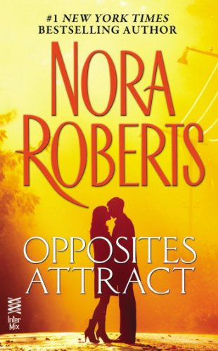 Opposites Attract by Nora Roberts