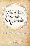 Más Allá del Capítulo y el Versículo: Teología y Práctica de la Aplicación Bíblica