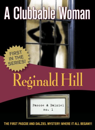 A Clubbable Woman: Dalziel &amp; Pascoe #1 by Reginald Hill