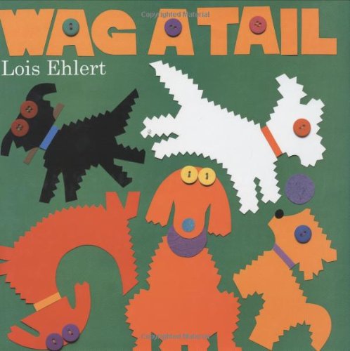 Wag a Tail by Lois Ehlert
