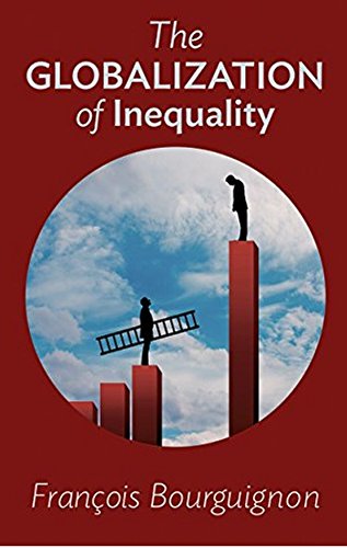 The Globalization of Inequality by François Bourguignon