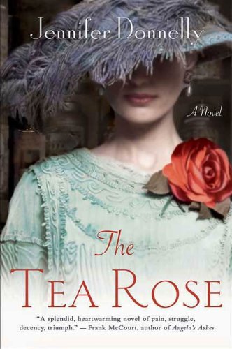 The Tea Rose: A Novel by Jennifer Donnelly