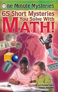 One Minute Mysteries: 65 Short Mysteries You Solve with Math!