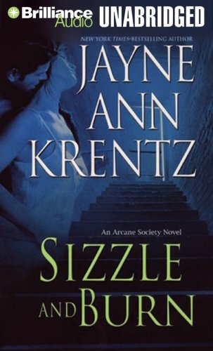 Sizzle and Burn (The Arcane Society, Book 3) by Jayne Ann Krentz
