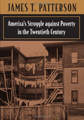 America’s Struggle against Poverty, 1900-1994 (rev.) by James T. Patterson