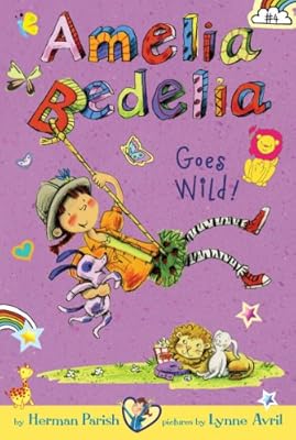 Amelia Bedelia Chapter Book #4: Amelia Bedelia Goes Wild!