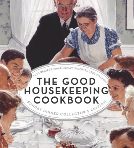 The Good Housekeeping Cookbook Sunday Dinner Collector's Edition: 1275 Recipes from America's Favorite Test Kitchen by Good Housekeeping  (Editor)