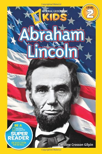 National Geographic Readers: Abraham Lincoln by Caroline Crosson Gilpin