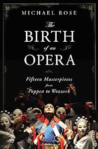The Birth of an Opera: Fifteen Masterpieces from Poppea to Wozzeck