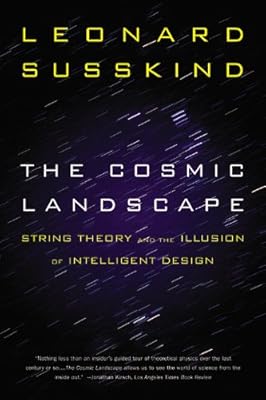 The Cosmic Landscape: String Theory and the Illusion of Intelligent Design