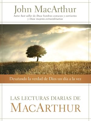 Las lecturas diarias de MacArthur: Desatando la verdad de Dios un d?a a la vez (Spanish Edition)