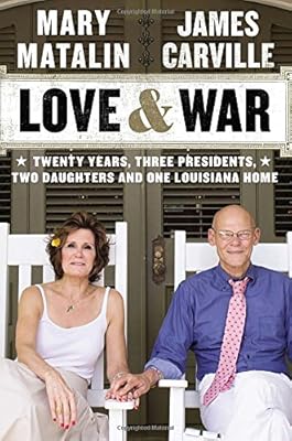 Love & War: Twenty Years, Three Presidents, Two Daughters and One Louisiana Home
