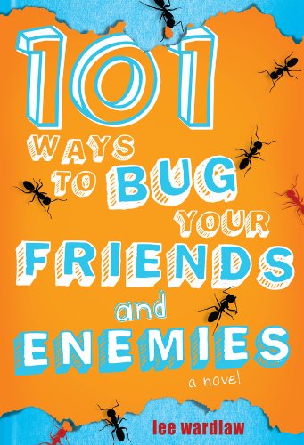101 Ways to Bug Your Friends and Enemies by Dan Gutman