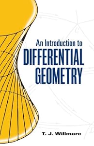 An Introduction to Differential Geometry by T. J. Willmore