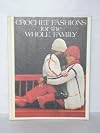 Crochet Fashions for the Whole Family