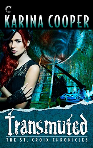 Transmuted: Book Six of The St. Croix Chronicles by Karina Cooper