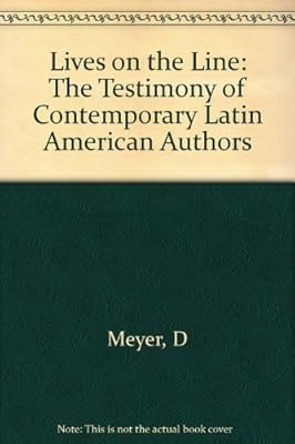 Lives on the Line: The Testimony of Contemporary Latin American Authors